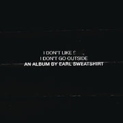 I Don't Like Shit: I Don't Go Outside