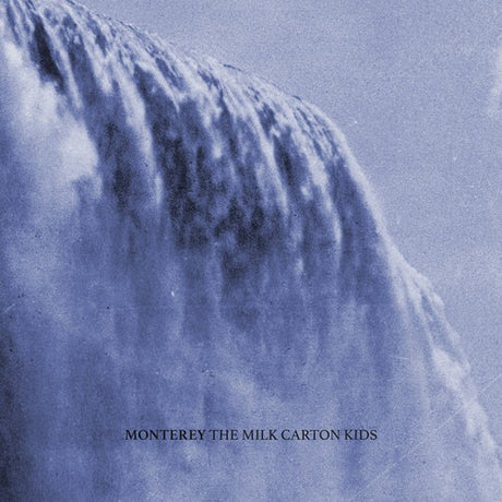 Monterey, Milk Carton Kids, LP