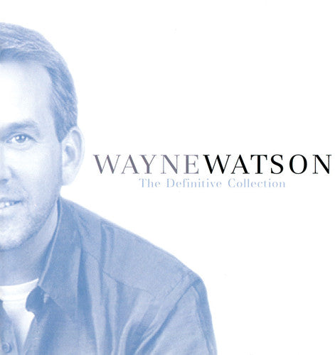 Definitive Collection -- Wayne Watson, CD