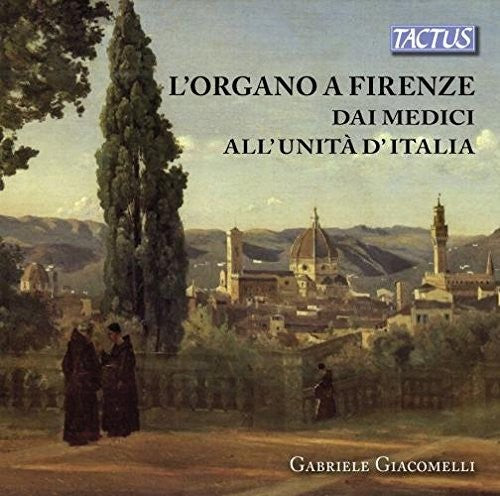 Organ In Florence From The Medici Period To Italy -- Gabriele Isaac / Giacomelli, CD