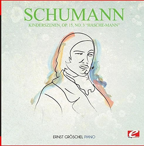 Kinderszenen Op. 15 No. 3 Hasche-Mann -- Schumann, CD