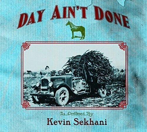 Day Ain't Done -- Kevin Sekhani, CD