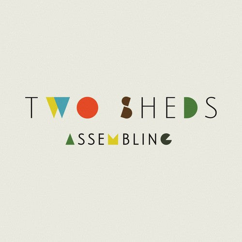Assembling, Two Sheds, LP