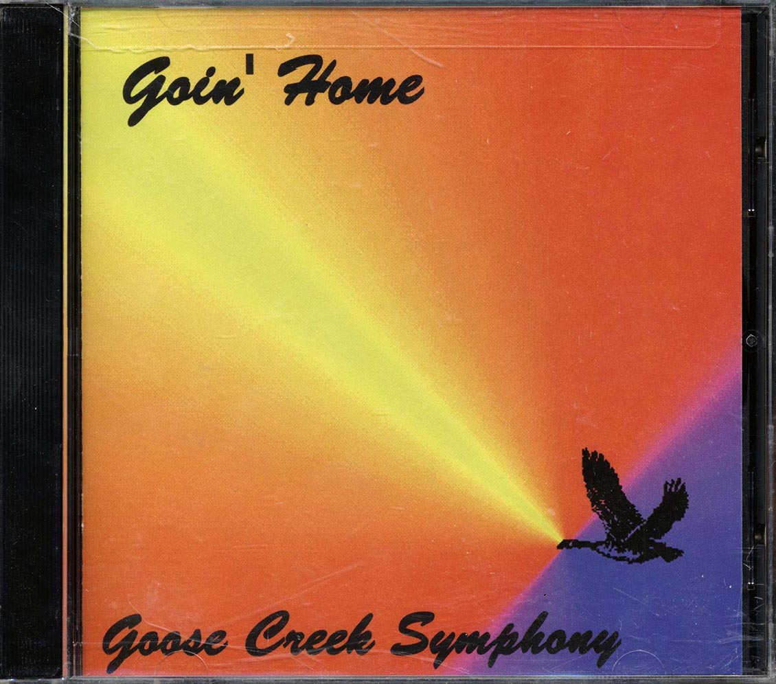 Goose Creek Symphony - Goin' Home - CD