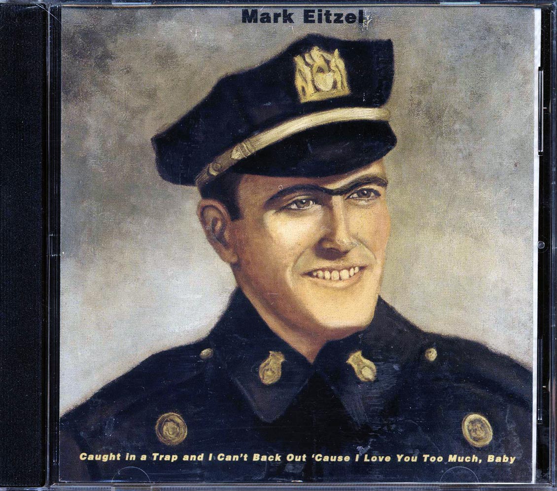 Mark Eitzel - Caught In A Trap And I Can't Back Out 'Cause I Love You Too Much Baby - CD