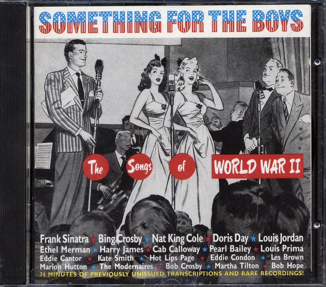 Frank Sinatra, Bng Crosby, Mat King Cole, Doris Day, Louis Jordan, Etc. - Something For The Boys: The Songs Of World War II (27 tracks) - CD