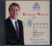 Robert White, City Of London Baroque Sinfonia - Robert White Sings Handel Arias - CD
