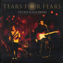 Tears For Fears - The Big Bad Smoke: The Classic FM Broadcast 1985 (ltd. ed.) (2xLP) (clear vinyl) - Vinyl LP, LP