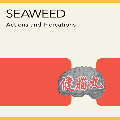 Actions & Indications, Seaweed, LP