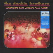 The Doobie Brothers - What Were Once Vices Are Now Habits (50th Anniv. Ed.) (clear vinyl) (remastered) - Vinyl LP