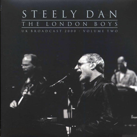 Steely Dan - The London Boys Volume 2: UK Broadcast 2000 (2xLP) - Vinyl LP, LP