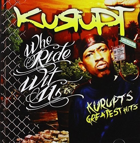 Who Rides With Us: Kurupt's Greatest Hits -- Kurupt, CD