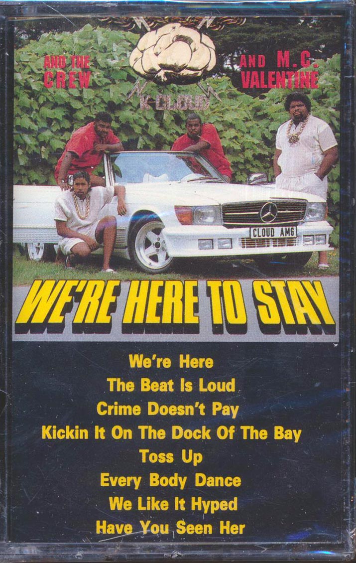 K Cloud & The Crew & MC Valentine - We're Here To Stay - TAPE
