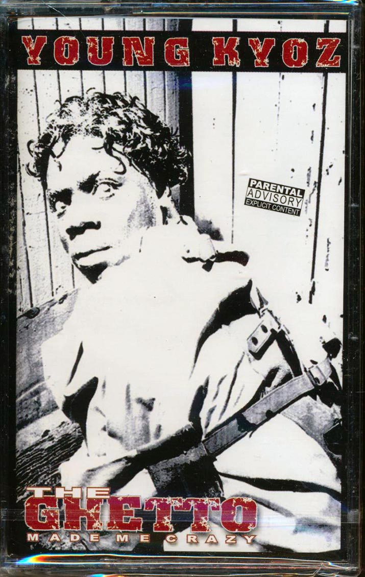 Young Kyoz - The Ghetto Made Me Crazy - TAPE