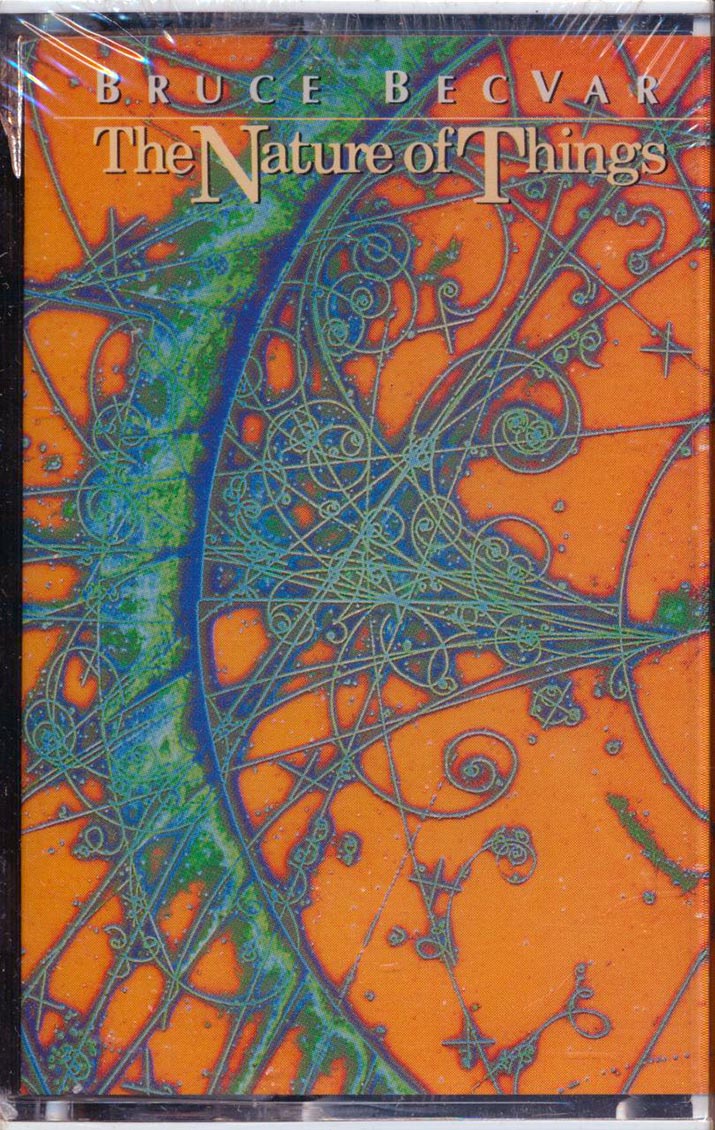 Bruce BecVar - The Nature Of Things - TAPE