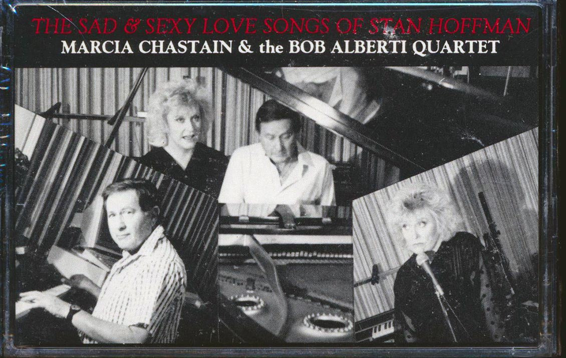 Marcia Chastain & The Bob Alberti Quartet - The Sad & Sexy Love Songs Of Stan Hoffman - TAPE