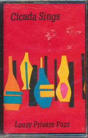 Cicada Sings - Lousy Private Fuzz - TAPE