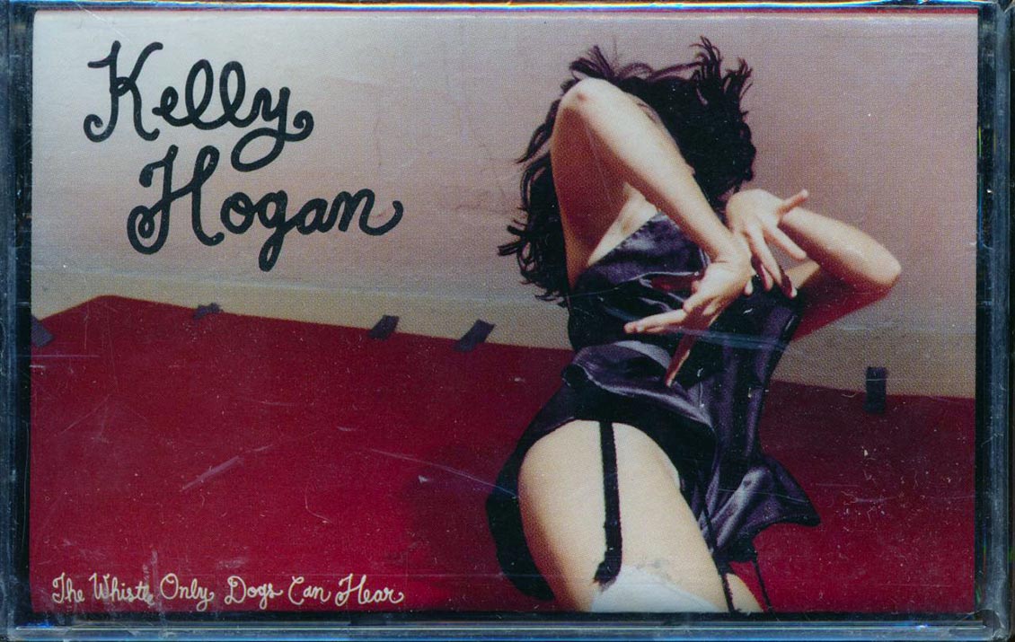 Kelly Hogan - The Whistle Only Dogs Can Hear - TAPE