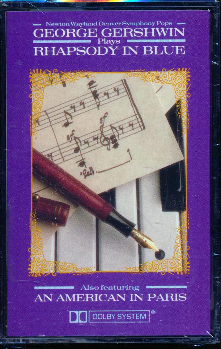 Newton Wayland Denver Symphony Pops, George Gershwin - George Gershwin Plays Rhapsody In Blue, Also Featuring An American In Paris (orig. press) - TAPE