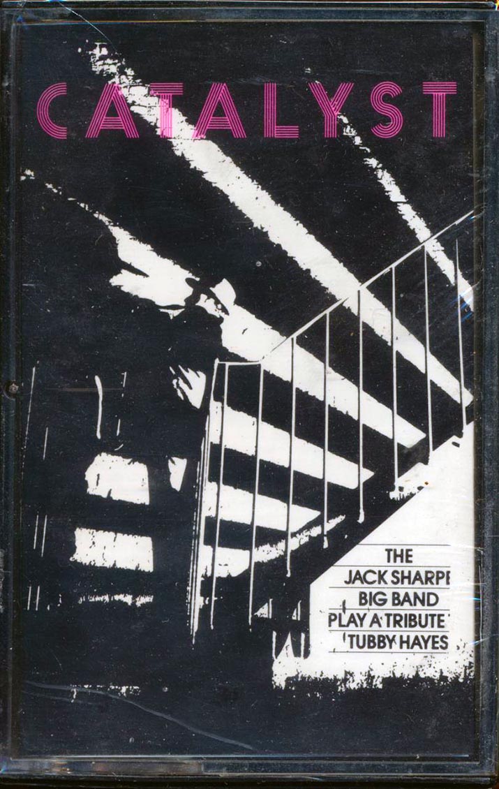 The Jack Sharpi Big Band - Catalyst: The Jack Sharpi Big Bandplays A Tribute 'Tubby Hayes (orig. press) - TAPE