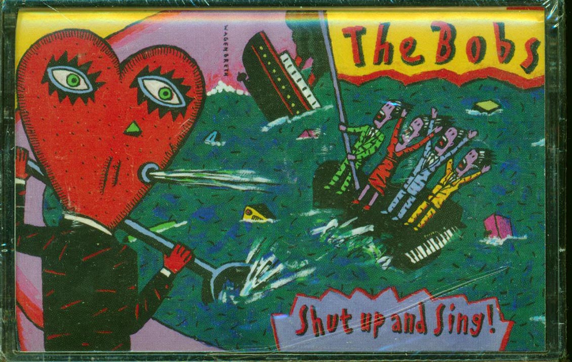 The Bobs - Shut Up And Sing! - TAPE