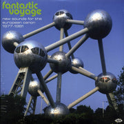 Peter Gabriel, Simple Minds, Cabaret Voltaire, Ryuichi Sakamoto, Etc. - Fantastic Voyage: New Sounds For The European Canon 1977-1981 (2xLP) - Vinyl LP