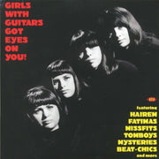 The Fatimas, The Hairem, The Girls, The Ace Of Cups, The Tomboys, Etc. - Girls With Guitars Got Eyes For You! (180g) - Vinyl LP