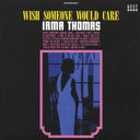 Irma Thomas - Wish Someone Would Care (180g) - Vinyl LP, LP