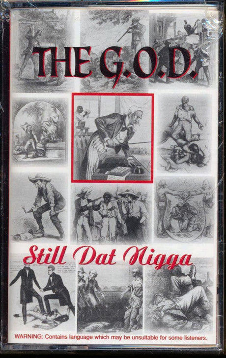 The G.O.D. - Still Dat N---- - TAPE, TAPE
