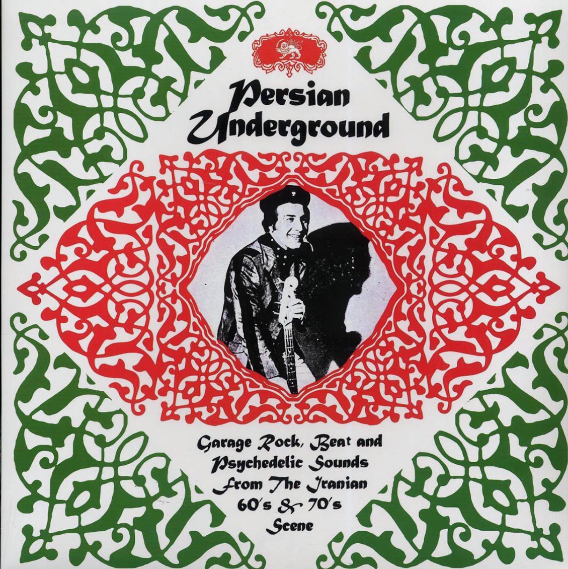 Saeed, Zangoleah, Kambiz, Tigers, Big Boys, Etc. - Persian Underground: Garage Rock, Beat And Psychedelic Sounds From The Iranian 60's & 70's Scene - Vinyl LP