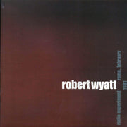 Robert Wyatt - Radio Experiment Rome, February 1981 - Vinyl LP