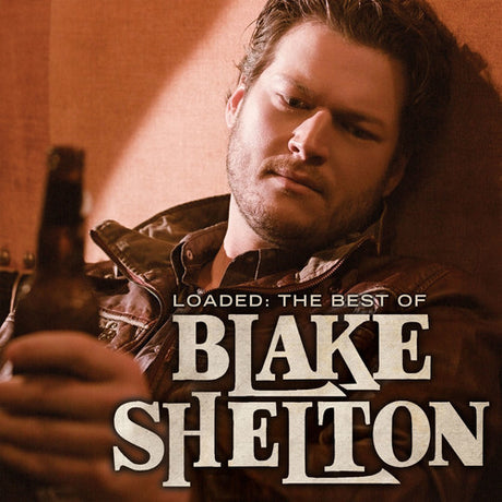 Loaded: The Best Of Blake Shelton, Blake Shelton, LP