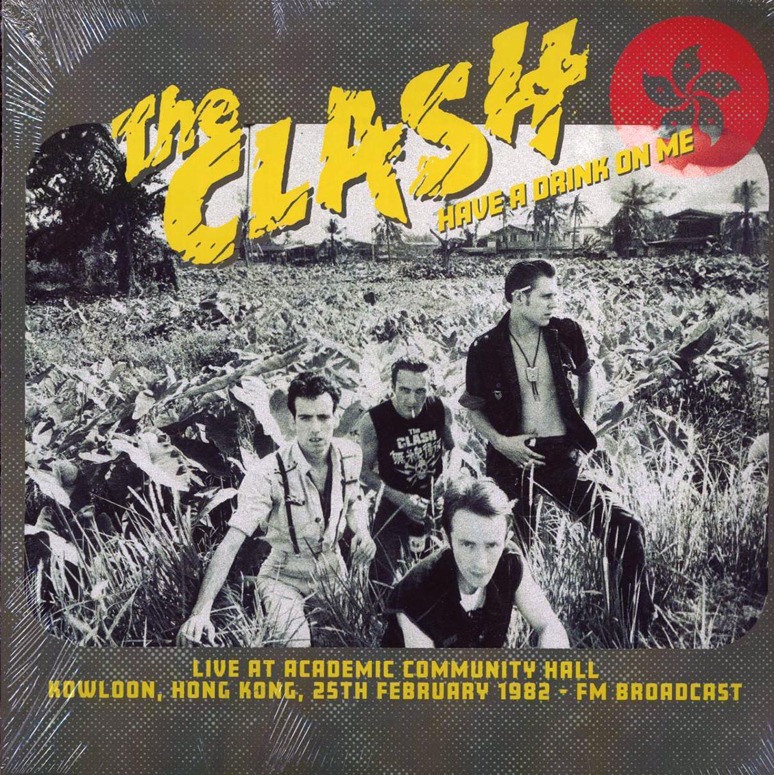 The Clash - Have A Drink On Me: Live At Academic Community Hall, Kowloon, Hong Kong, 25th February 1982 (2xLP) - Vinyl LP