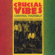 Crucial Vibes - Control Yourself - Vinyl LP