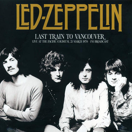 Led Zeppelin - Last Train To Vancouver: Live At The Pacific Coliseum 21 March 1970 - Vinyl LP, LP