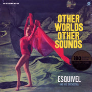 Esquivel & His Orchestra - Other Worlds Other Sounds (+bonus track) (180g) - Vinyl LP