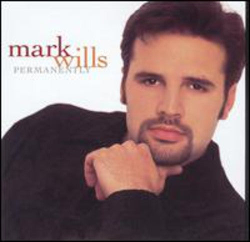 Permanently -- Mark Wills, CD