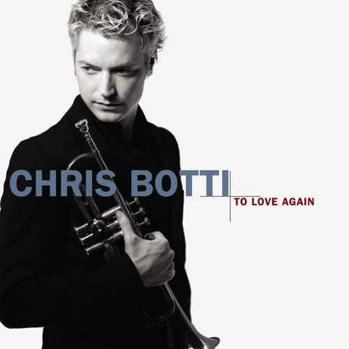 To Love Again, Chris Botti, CD