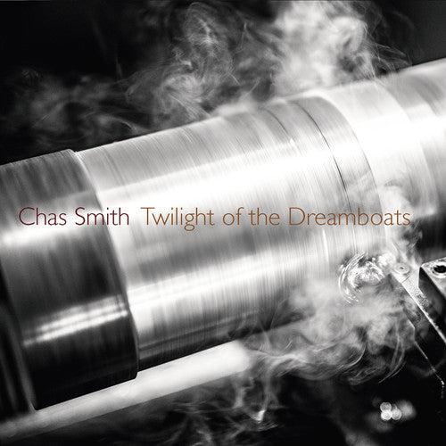 Twilight Of The Dreamboats -- Chas Smith / Smith, CD
