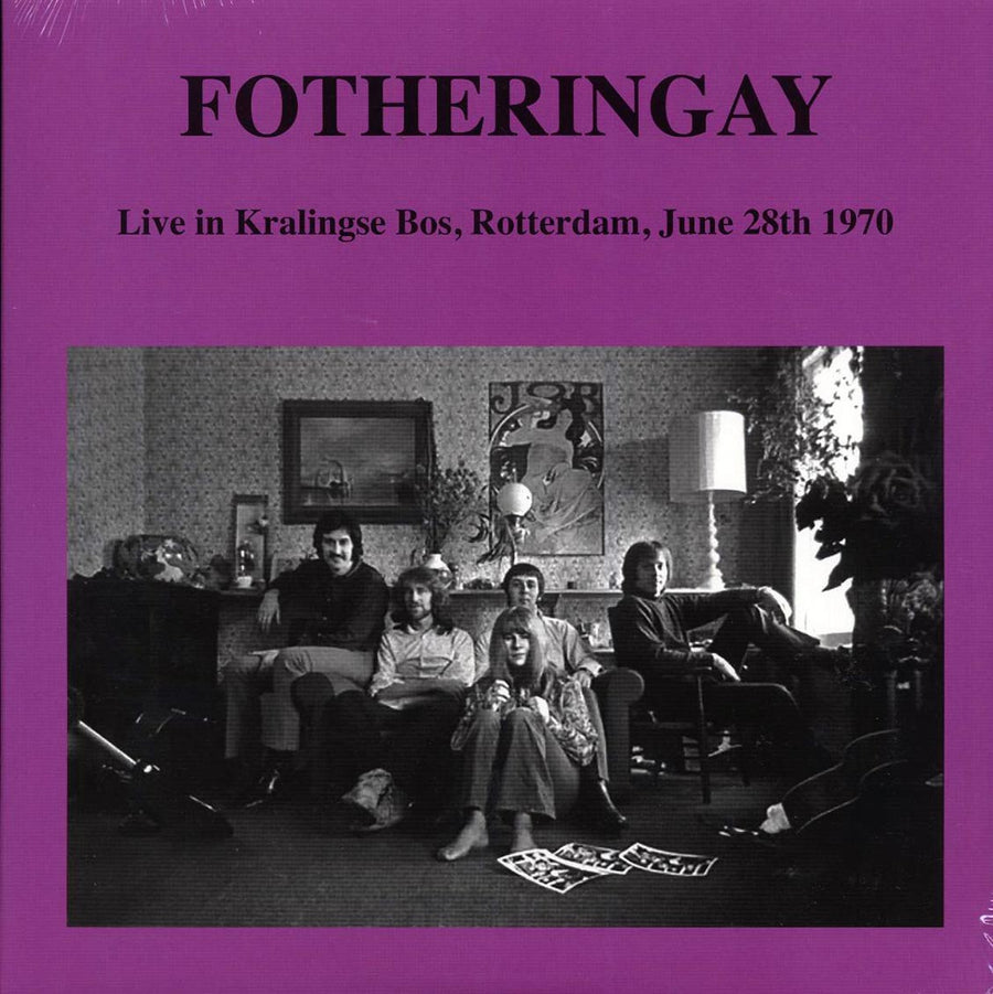 Fotheringay - Live in Kralingse Bos, Rotterdam, June 28th 1970 -- LP