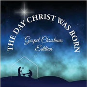 Day Christ Was Born: Christmas Gospel Favorites