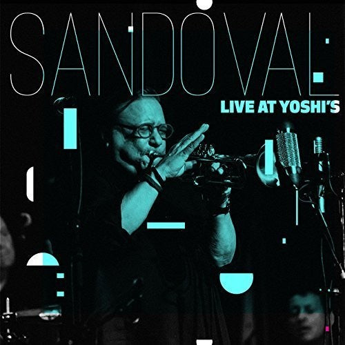 Arturo Sandoval Live At Yoshi's -- Sandoval,Arturo / Toledo,Rene / Siegel,Dave, CD