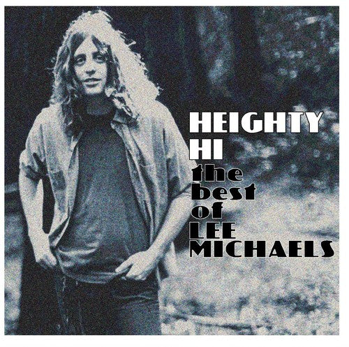 Heighty Hi - The Best Of Lee Michaels
