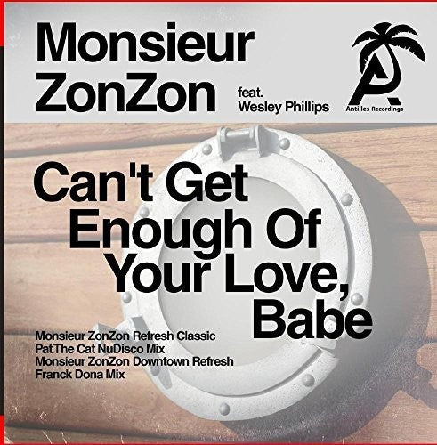 Can't Get Enough Of Your Love Babe -- Monsieur Zonzon, CD