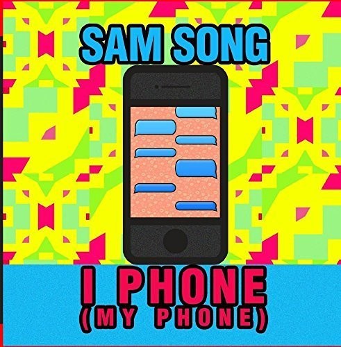 I Phone (MY Phone) -- Sam Song, CD