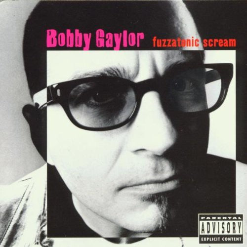 Fuzzatonic Scream -- Bobby Gaylor, CD