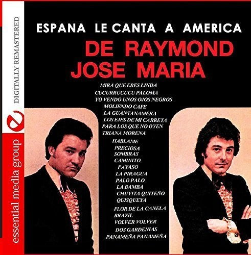 Espana Le Canta A America -- Jose De Raymond & Maria, CD