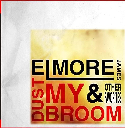 Dust MY Broom & Other Favorites -- Elmore James, CD