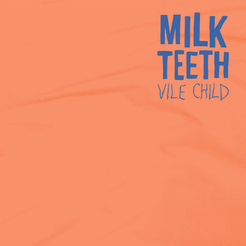 Vile Child -- Milk Teeth, CD