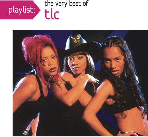 Playlist: The Very Best Of Tlc